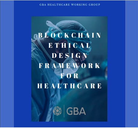 GBA Healthcare Working Group Releases White Paper as First Asset in Blockchain Ethical Design Framework for Healthcare